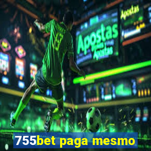 755bet paga mesmo